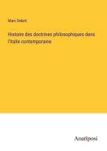 Histoire des doctrines philosophiques dans l'Italie contemporaine