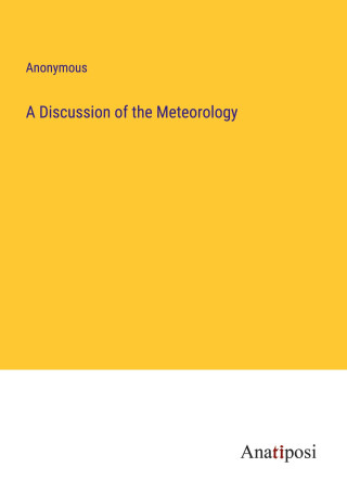 A Discussion of the Meteorology