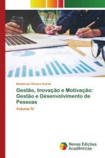 Gest?o, Inovaç?o e Motivaç?o: Gest?o e Desenvolvimento de Pessoas