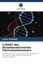 C1040T des thrombinaktivierten Fibrinolysehemmers