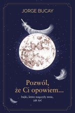 Pozwól, że ci opowiem bajki które nauczyły mnie jak żyć