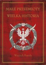 Małe przedmioty, wielka historia