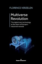 Multiverse Revolution: The digital twin technology at the heart of Europe's industrial renewal