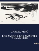 LOS AMIGOS, LOS AMANTES Y LA MUERTE