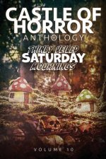 Castle of Horror Anthology Volume 10: Thinly Veiled Saturday Mournings