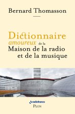 Dictionnaire amoureux de la Maison de la Radio et de la Musique