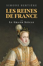 Les reines de France - Volume 2 Le grand siècle