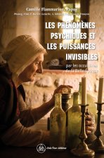 Les phénomènes psychiques et les puissances invisibles
