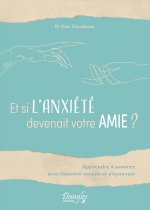 Et si l'anxiété devenait votre amie ? Apprendre à avancer avec l'anxiété sociale et s'épanouir