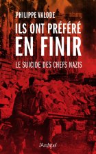 Ils ont préféré en finir - Le suicide des chefs nazis