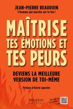 Maîtrise tes émotions et tes peurs - Deviens la meilleure version de toi-même