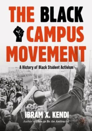 The Black Campus Movement (Ibram X. Kendi)(Brožovaná)