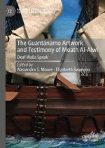 The Guantánamo Artwork and Testimony of Moath Al-Alwi