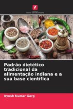 Padr?o dietético tradicional da alimentaç?o indiana e a sua base científica