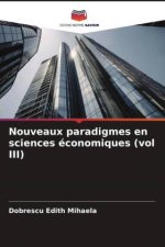 Nouveaux paradigmes en sciences économiques (vol III)