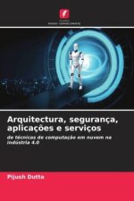 Arquitectura, segurança, aplicaç?es e serviços