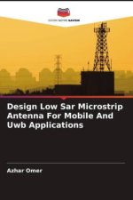 Design Low Sar Microstrip Antenna For Mobile And Uwb Applications