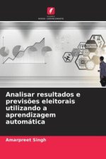 Analisar resultados e previs?es eleitorais utilizando a aprendizagem automática