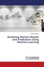 Analyzing Election Results and Predictions Using Machine Learning