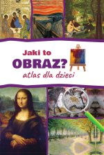 Jaki to obraz? Atlas dla dzieci