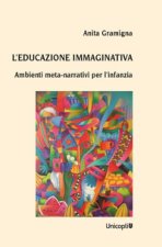 educazione immaginativa. Ambienti meta-narrativi per l'infanzia