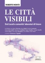 città visibili. Enti Locali e comunità laboratori di futuro