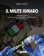 milite ignaro. Il calvario di Francesco (e di altre centinaia di migliaia di soldati come lui), di cui bisogna tacere