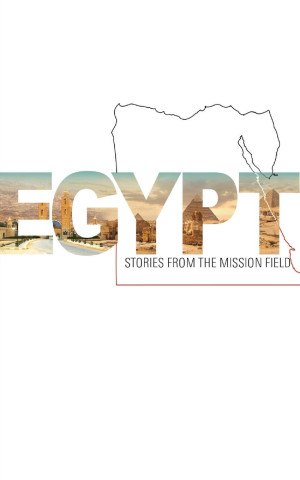 Egypt - Stories from the mission field