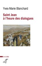 Saint Jean à l'heure des dialogues judéo-chrétien, oecuménique, interreligieux