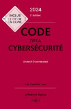 Code de la cybersécurité 2024 annoté et commenté. 2e éd.