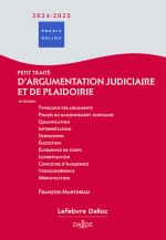 Petit traité d'argumentation judiciaire et de plaidoirie 2024/2025. 10e éd.
