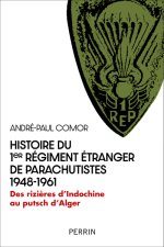 Histoire du 1er Régiment Étranger de Parachutistes 1948-1961 - Des rizières d'Indochine au putsch d'