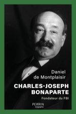 Charles-Joseph - Le Bonaparte américain, fondateur du FBI