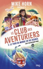 Mike Horn - Le club des aventuriers - tome 2 - Tome 2