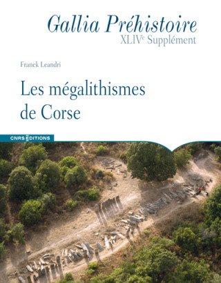 Supplément à Gallia Préhistoire XLIV - Les mégalithismes de la Corse