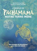 L'Oracle de Pachamama - Notre Terre Mère