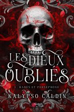 LES DIEUX OUBLIES : 1. HADES ET PERSEPHONE