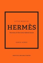 Little Book of Hermès (version française) - L'histoire d'une maison de mode légendaire