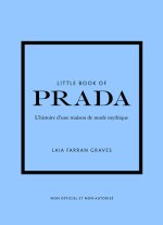 Little Book of Prada (Version française) L'histoire d'une maison de mode de légende