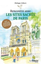 Rencontre avec les sites sacrés de Paris