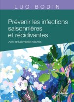 Prévenir les infections saisonnières et récidivantes - Avec des remèdes naturels
