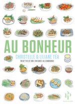 Au Bonheur - Recettes glanées d'une enfance entre le Cambodge, le Vietnam, la Thaïlande et la Chine