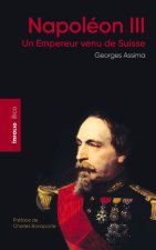 Napoléon III, un Empereur venu de Suisse