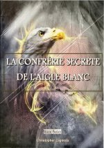 La confrérie secrète de l'Aigle Blanc