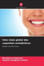 Uma vis?o global dos requisitos ortodônticos