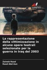 La rappresentazione della vittimizzazione in alcune opere teatrali selezionate per la guerra in Iraq del 2003