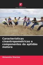 Características cinantropométricas e componentes da aptid?o motora
