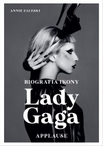 Lady Gaga Applause Biografia ikony