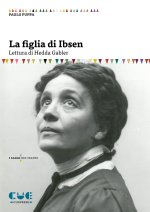 figlia di Ibsen. Lettura di Hedda Gabler