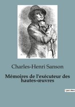 Mémoires de l'exécuteur des hautes-?uvres